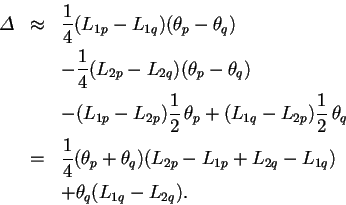 \begin{eqnarray*}{\mit\Delta }&\approx&\frac{1}{4}(L_{1p}-L_{1q})(\theta _p-\the...
...L_{2p}-L_{1p}+L_{2q}-L_{1q})\\
&&+\theta
_q(L_{1q}-L_{2q}).
\end{eqnarray*}