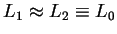 $L_1\approx L_2\equiv L_0$