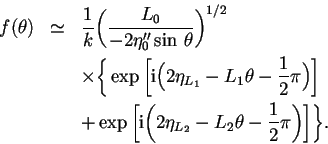 \begin{eqnarray*}f(\theta)&\simeq &\frac{1}{k}\bigg(\frac{L_0}{-2\eta_0^{\prime\...
...
\bigg(2\eta_{L_2}-L_2\theta-\frac{1}{2}\pi\bigg)\bigg]\bigg\}.
\end{eqnarray*}