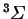 $^3{\mit\Sigma}$