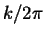 $k/2\pi$