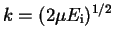 $k=(2\muE_\ir)^{1/2}$