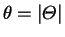 $\theta=\vert{\mit\Theta}\vert$