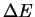 ${\Delta }E$