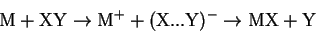 \begin{displaymath}\mathrm{M + XY \to M^+ + (X...Y)^- \to MX + Y}
\end{displaymath}