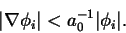 \begin{displaymath}\vert \nabla \phi_i \vert < a_0^{-1} \vert\phi_i\vert.
\end{displaymath}