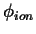 $\phi_{ion}$