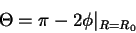\begin{displaymath}\Theta = \pi - 2 \phi\vert _{R=R_0}
\end{displaymath}
