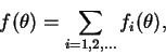 \begin{displaymath}f(\theta)=\sum_{i=1,2,\ldots}f_i(\theta),
\end{displaymath}